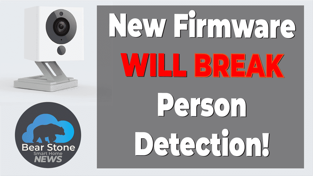 New Firmware will break Person Detection